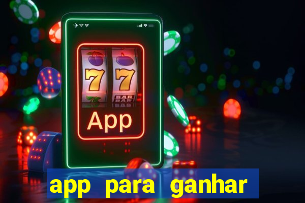 app para ganhar dinheiro jogando